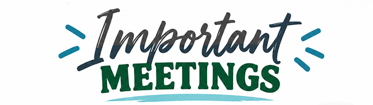 Important meetings